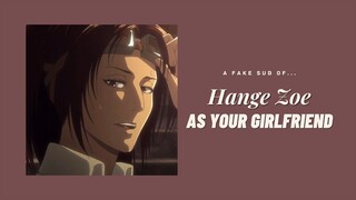 Hange Zoe as your girlfriend ─ ❲ Hange ✘ Y/N ❳ fake sub