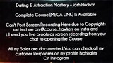 Dating & Attraction Mastery  course - Josh Hudson download