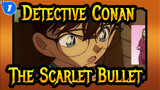 Detective Conan|[ The Scarlet Bullet]Fragmented clouds of suspicion_A1