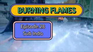 BURNING FLAMES EPS28 SUB INDO