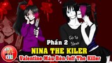 Câu Chuyện Nina The Killer Phần 2: Ngày Valentine Máu Bên Jeff The Killer - Jane The Killer Nơi Đâu?