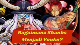 TEORI : Bagaimana Shanks menjadi Yonko???