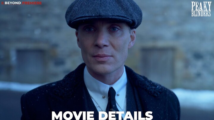Everything We Know About The Peaky Blinders Movie!