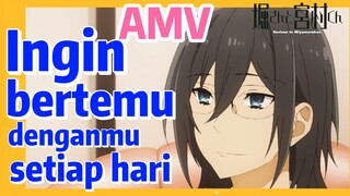 [Hori san to Miyamura kun] AMV | Ingin bertemu denganmu setiap hari