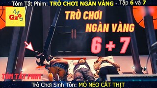 100 Tỷ YÊN Lơ Lửng Trên Đầu | Review phim TRÒ CHƠI NGÀN VÀNG tập 6 và 7 | Gz MON