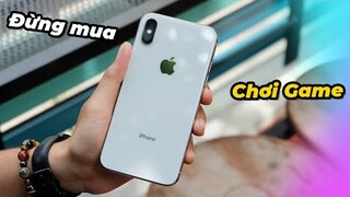 Đừng mua iPhone X nếu Ae chơi Game nhiều. Phí tiền lắm!