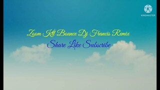 Zoom Ktl Bounce Dj Francis Remix