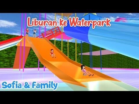 SOFIA & FAMILY | LIBURAN KE WATERPARK | SAKURA SCHOOL SIMULATOR