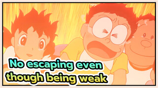 'No escaping even though being weak' | Nobita Nobi