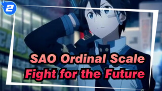 [Sword Art Online Ordinal Scale/MAD/Epic] Fight for the Future_2