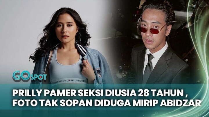 Si Cantik Prilly Pamer Seksi Diusia 28 Tahun + Viral, Foto Tak Sopan Diduga Mirip Abidzar - Go Spot