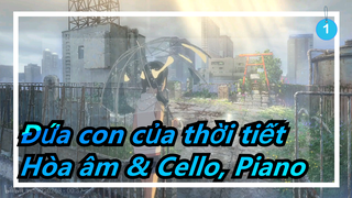 [Đứa con của thời tiết] Hoạt hình của Makoto Shinkai~ / Hòa âm & Cello, Piano / Nicholas Yee_1