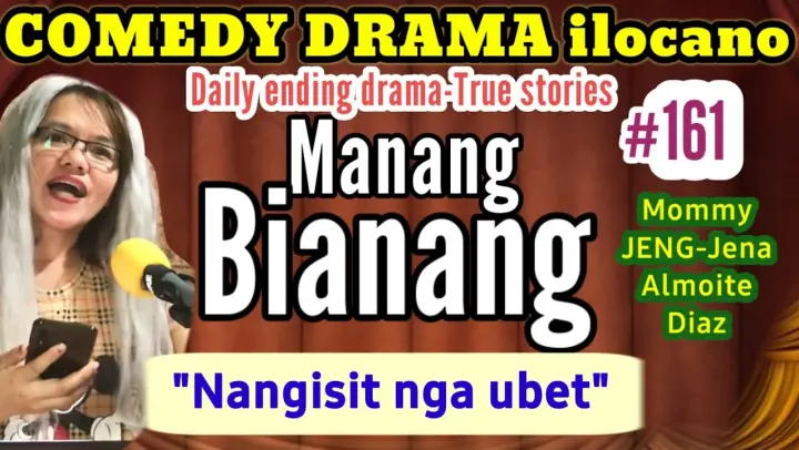 COMEDY DRAMA ilocano- MANANG BIANANG (episode 161) "Nangisit nga ubet" with original ilocano song