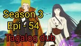 Episode 54 / Season 3 @ Naruto shippuden @ Tagalog dub