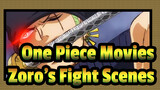 [One Piece Movies/AMV] Zoro's Fight Scenes