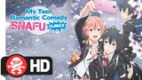 My Teen Romantic Comedy Snafu Climax Complete Season 3 | Available now!