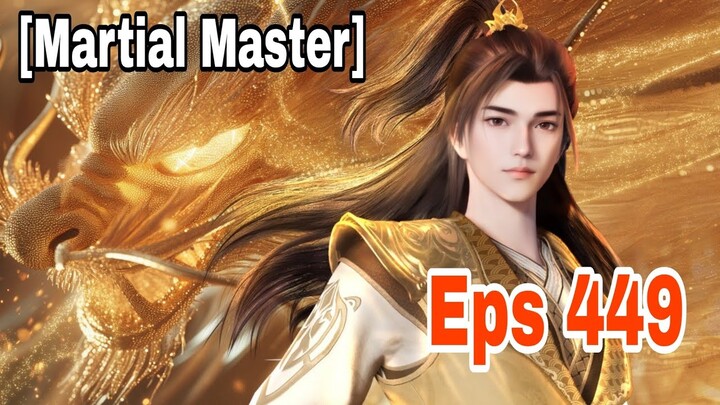 Martial Master Eps 449 | Eng Sub
