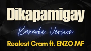 Dikapamigay - Realest Cram ft. ENZO MF (Karaoke)