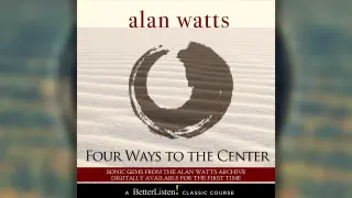 Four Ways to the Center Alan Watts Audiobook Live Talk