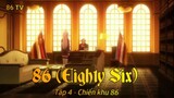 86 (Eighty Six) Tập 4 - Chiến khu 86
