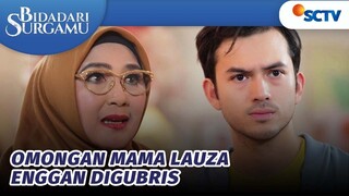 Tolong Den Kali Ini Kamu Dengarin Mama Lauza | Bidadari Surgamu - Episode 282