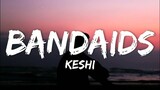 Keshi - Bandaids (Lyrics)