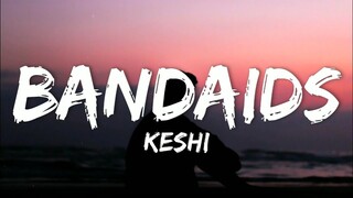 Keshi - Bandaids (Lyrics)