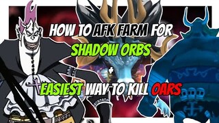 King Piece - HOW TO AFK FARM SHADOW ORBS + EASIEST WAY TO KILL RAID BOSS | Roblox |