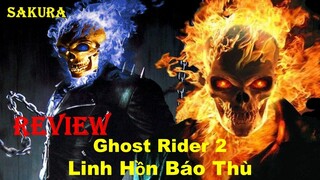 REVIEW PHIM MA TỐC ĐỘ PHẦN 2: LINH HỒN BÁO THÙ  || GHOST RIDER 2 || SAKURA REVIEW