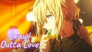 Violet Evergarden AMV Crawl Outta Love