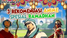 3 Rekomendasi Anime SPESIAL RAMADHAN