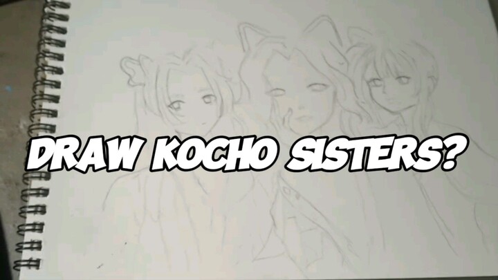 draw kocho sistersss🦋