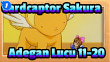 [Cardcaptor Sakura] Kompilasi Adegan Lucu 11-20_C1