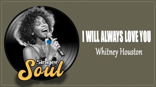 Whitney Houston - I Will Always Love You (Lyrics)