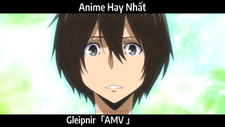 Gleipnir「AMV 」Hay Nhất