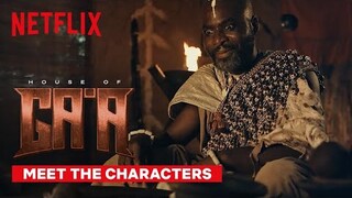 Meet the House of Ga'a Characters | July 26th on Netflix