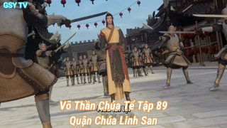 Võ Thần Chúa Tể Tập 89-Quận Chúa Linh San