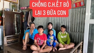 Đáng thương cho người phụ nữ mẹ bệnh cha bị mù chồng c.h.ế.t bỏ lại 3 đứa con...!