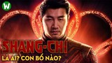 SHANG-CHI &amp; MANDARIN Là Ai ? | THẬP NHẪN Là Gì ?