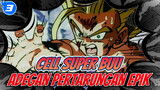 Dragon Ball Z: Adegan Pertarungan Epik Cell dan Super Buu_3