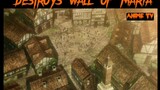 Collosal Titan Destroys Wall of Maria