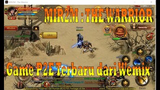 MIR 2M : The Warrior Game P2E Terbaru dari Wemix