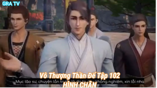 Vô Thượng Thần Đế Tập 102-HÌNH CHÂN