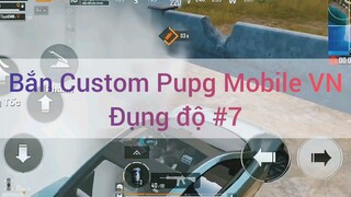 Bắn Custom Pubg Mobile VN đụng độ #7