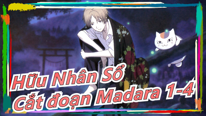 [Hữu Nhân Sổ] Cắt đoạn Madara 1-4