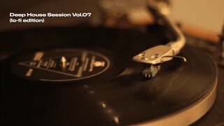 Deep House Session Vol.07 (lo-fi edition) #deephouse
