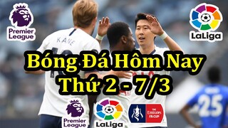 Lịch Thi Đấu Bóng Đá Hôm Nay 7/3 - Trận Đấu Muộn Ngoại Hạng Anh & La Liga - Thông Tin Trận Đấu