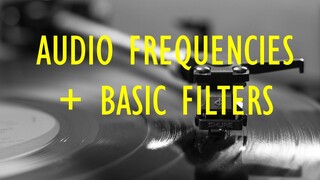 Basics of Audio Frequencies and MORE! (TAGALOG Discussion)