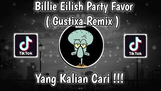 Billie Eilish - party favor (Gustixa Remix) Sound Tiktok Viral 2021