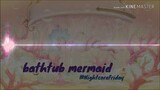 Bathtub Mermaid - Mili